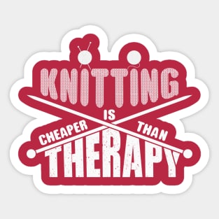 Knitting is cheaper than therapy Sticker